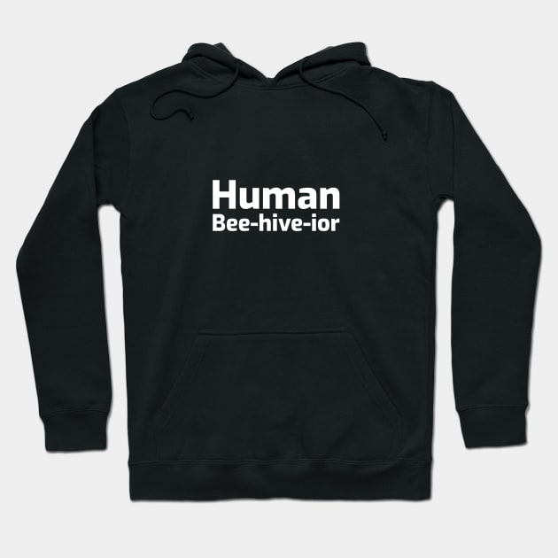 Human Bee-hive-ior Hoodie by thenWHAT
